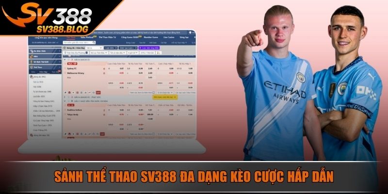 Sảnh Thể Thao SV388 đa dạng kèo cược hấp dẫn